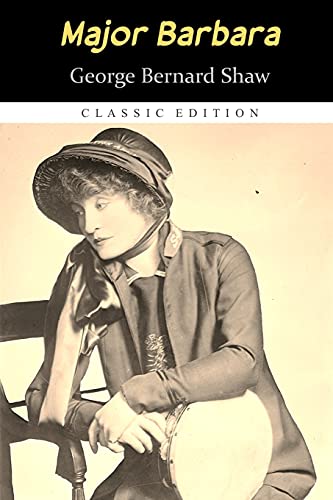 Major Barbara "Annotated Classic Edition"