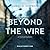 Beyond the Wire