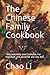 The Chinese Family Cookbook: Tasty and little used formulas. For beginners and advanced and any diet