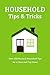 Household Tips & Tricks: Over 200 Practical Household Tips for a Clean and Tidy Home: Household Hacks