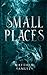 Small Places