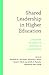 Shared Leadership in Higher Education