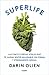 Superlife: Las cinco fuerzas vitales que te harán sentir saludable, en forma y ¡eternamente genial!