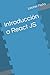 Introducción a React JS (Spanish Edition)
