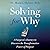 Solving for Why: A Surgeon's Journey to Discover the Transformative Power of Purpose - Library Edition