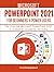MICROSOFT POWERPOINT 2021 FOR BEGINNERS & POWER USERS: The Concise Microsoft PowerPoint 2021 A-Z Mastery Guide for All Users