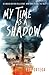 My Time As A Shadow: A Zombie Apocalypse Survival Thriller