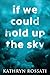 If We Could Hold Up The Sky