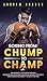 Boxing From Chump to Champ 2: An Advanced 7 Step Boxing Manual. Discover how to Develop Discipline@@ Become Fighting Fit@@ and Improve Your Ability to Win in the Ring (Chump to Champ Collection)