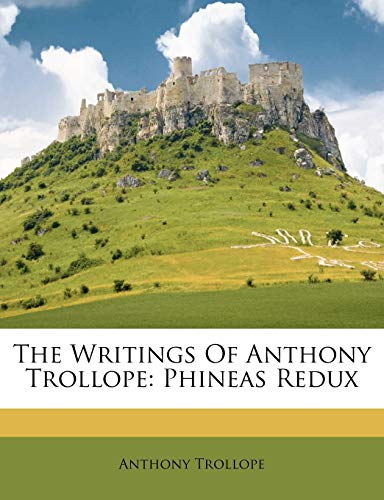 The Writings Of Anthony Trollope: Phineas Redux