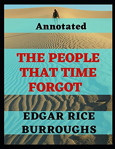 The People that Time Forgot: Annotated