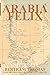 ARABIA FELIX by Bertram Thomas