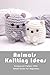 Animals Knitting Ideas: Ami...