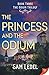 The Princess and the Odium (The Odium Trilogy)