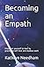 Becoming an Empath: Empower yourself to heal by practicing self-love and shadow work