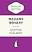 Madame Bovary by Gustave Flaubert
