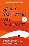 Geloof niet alles...
