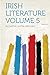 Irish Literature Volume 5