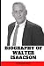 The Biography of Walter Isa...