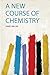 A New Course of Chemistry