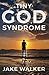 Tiny God Syndrome