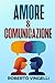 Amore & Comunicazione: Una ...