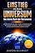 Einstieg in das Universum: Das kleine Buch der Astronomie: Urknall, Entstehung, Alter, Größe und Geheimnisse des Weltalls verstehen – Sterne und ... Sonnensystems kennen lernen