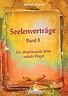 Seelenverträge Band 8: Die allumfassende Liebe verleiht Flügel Seelenverträge Band 8: Die allumfassende Liebe verleiht Flügel