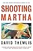 Shooting Martha