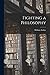 Fighting a Philosophy [microform]