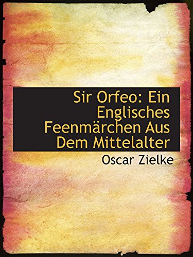 Sir Orfeo: Ein Englisches Feenmärchen Aus Dem Mittelalter
