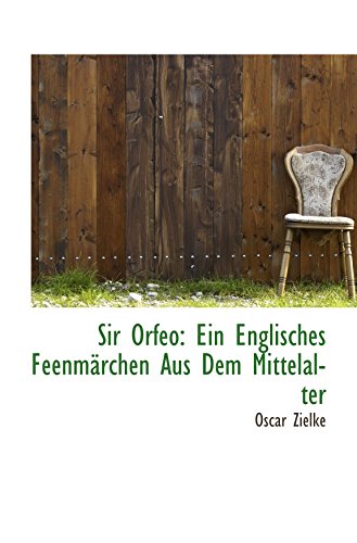 Sir Orfeo: Ein Englisches Feenmärchen Aus Dem Mittelalter