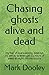 Chasing ghosts alive and dead: My fear of oversleeping, destroys my ability to even get six hours of sleep at night -Nicole collins
