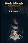 World Of Magic: The magical realm series book 1