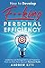 How to Develop F**king Personal Efficiency: The Work Less, Make More Approach Business Guide (The Active and Effective Leaders)