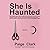 She Is Haunted: Stories