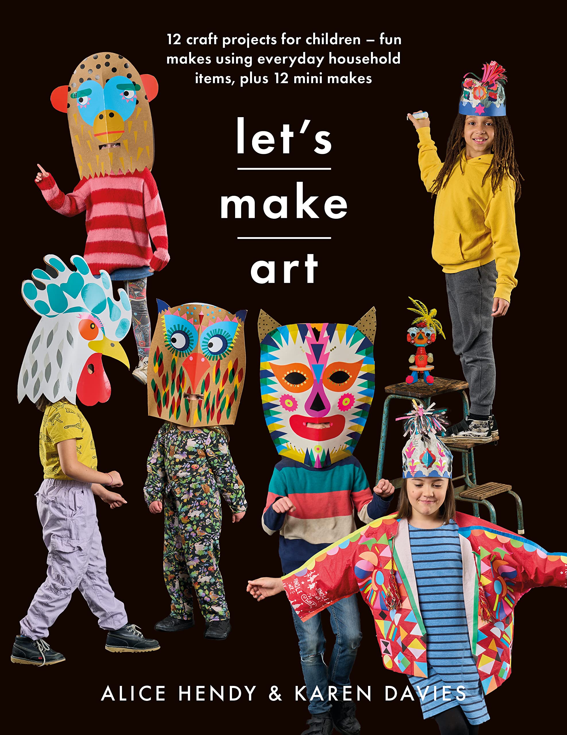 Let’s Make Art: 12 Craft Projects for Children: Fun makes using everyday household items, plus 12 mini makes! (Paperback)