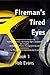 Fireman's Tired Eyes: An insight to Service life Coping strategies… Dealing with Trauma PTSD & Awareness of Mental Health Issues.