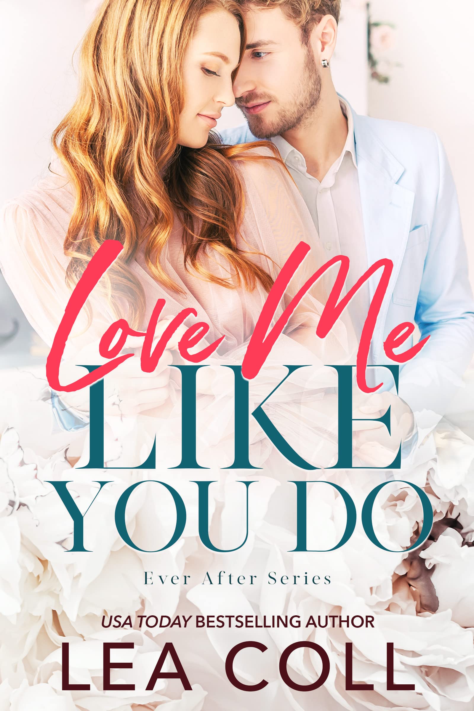 Love Me Like You Do (Ever After #3)