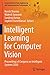 Intelligent Learning for Computer Vision: Proceedings of Congress on Intelligent Systems 2020 (Lecture Notes on Data Engineering and Communications Technologies, 61)
