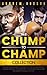 The Chump to Champ Collection: Boxing from Chump to Champ 1 + 2. The 30-Day Boxing Training Manual for Improving Your Boxing Skills and Becoming Physically Active