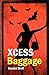 Xcess Baggage