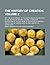 The history of creation Volume 2; or, the development of the earth and its inhabitants by the action of natural causes a popular exposition of the ... of Darwin, Goethe and Lamarck in particular
