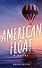 American Float: A Novel