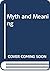 Myth and Meaning