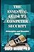 The Essential Guide to Computer Security: Principles and Practice Guide