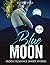 Blue Moon by Bess Rivera