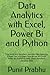 Data Analytics with Excel, Power Bi and Python: This book will transform you into Data Analytics Expert .You will learn how to use MS Excel Power Bi, Python to read, clean, transform, visualize data