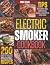 Electric Smoker Cookbook: E...