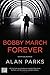 Bobby March forever: Kriminalroman. Band 3
